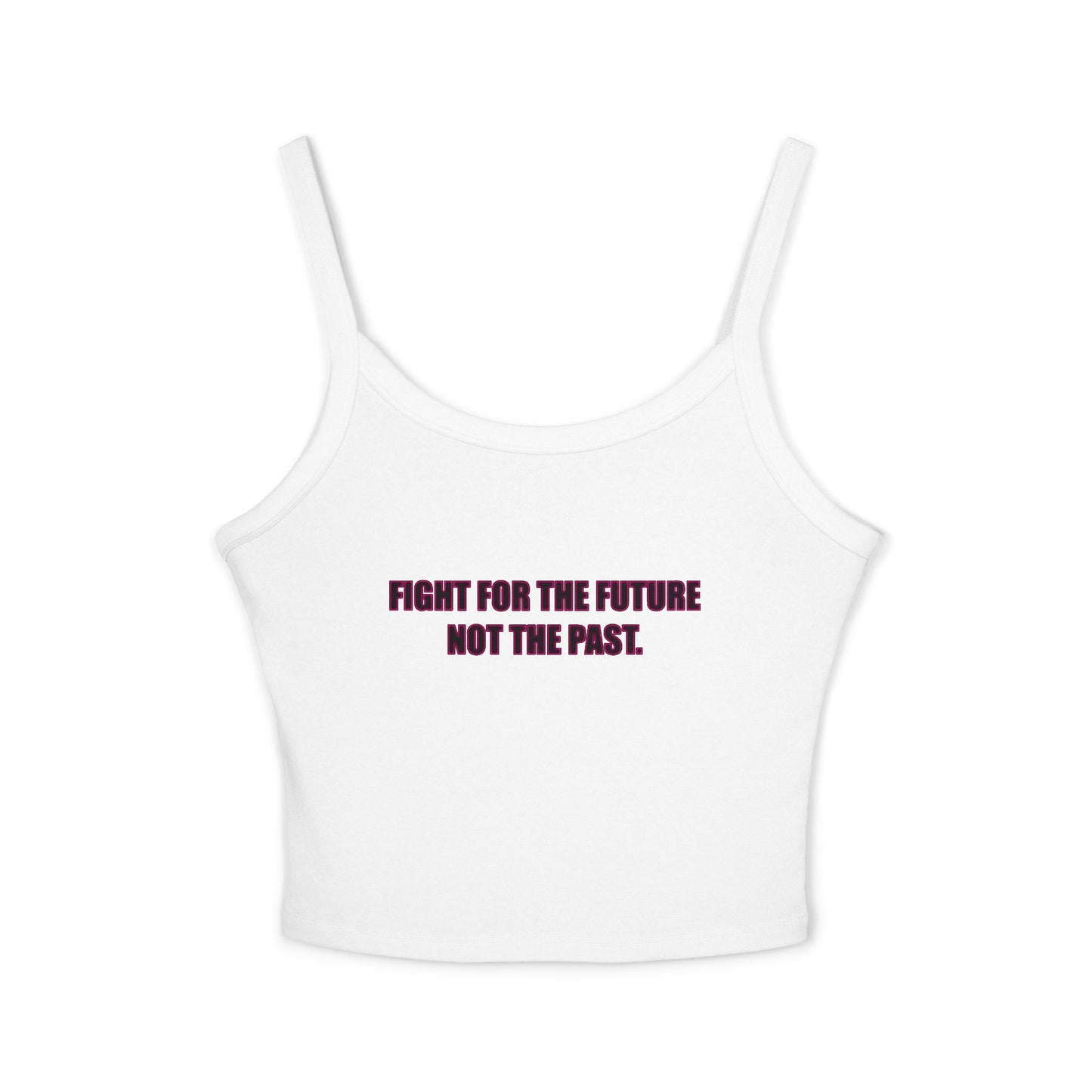 Spaghetti Tank – "Fight for the Future, Not the Past" Environmental Graphic Crop Top
