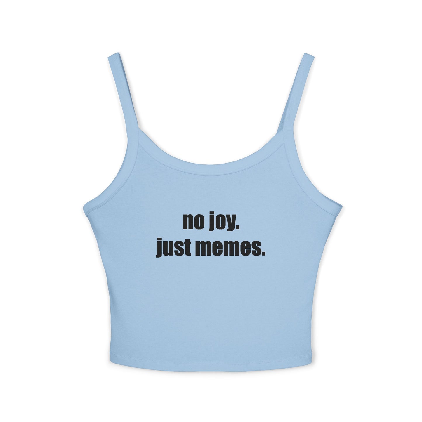 Spaghetti Tank — "no joy. just memes." Graphic Crop Top