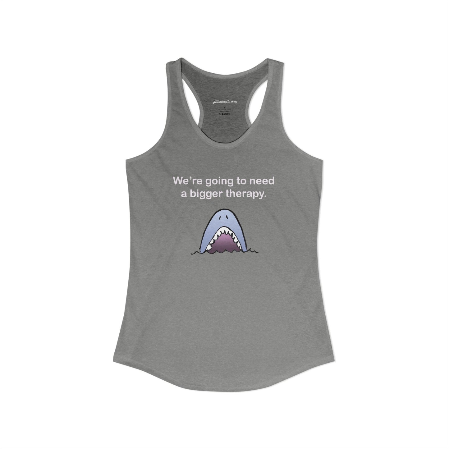 Women's Ideal Racerback Tank - "We're going to need a bigger therapy" Shark Tank Top - Dark