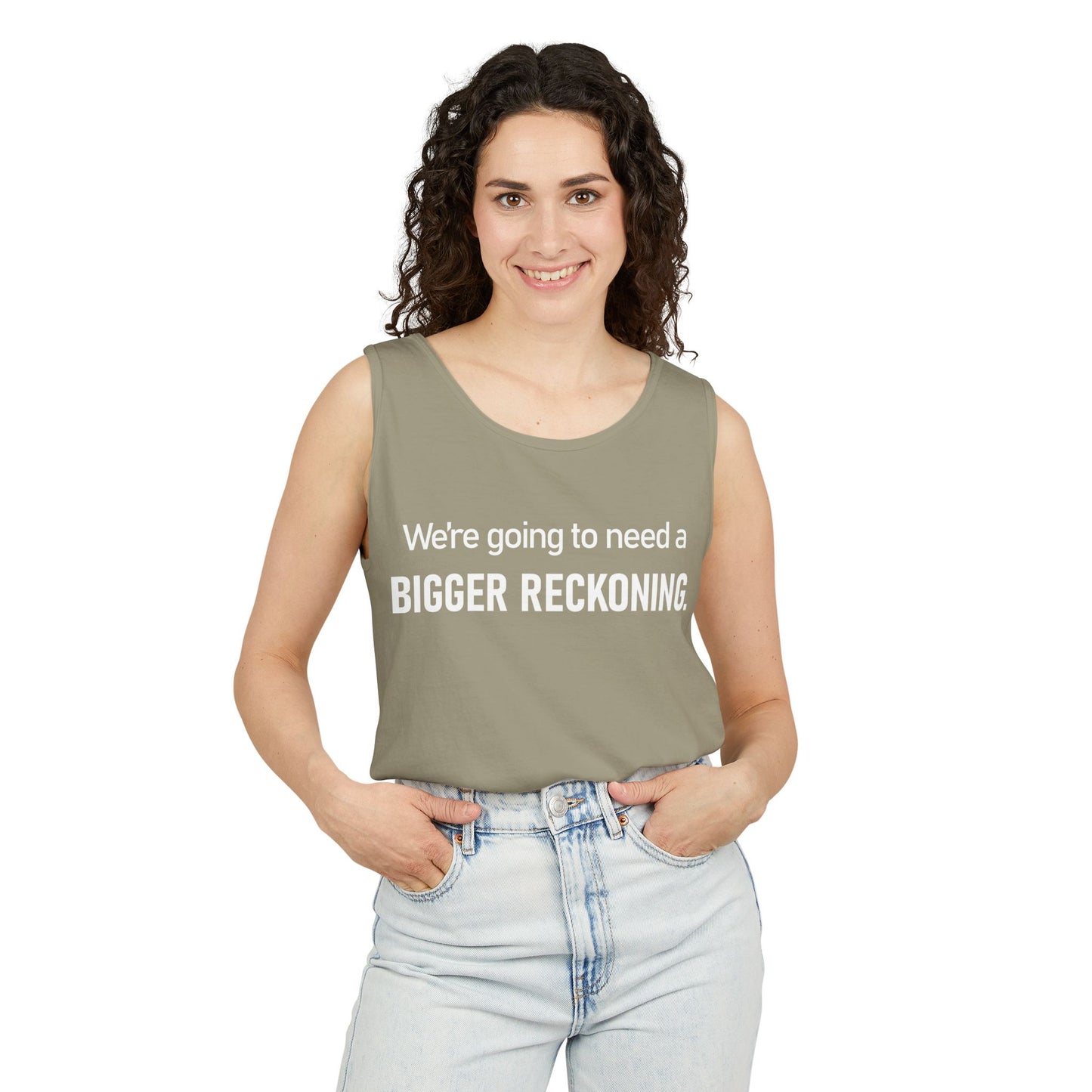 Tank Top — "We're Going to Need a Bigger Reckoning" Graphic Tank for Activism & Protest