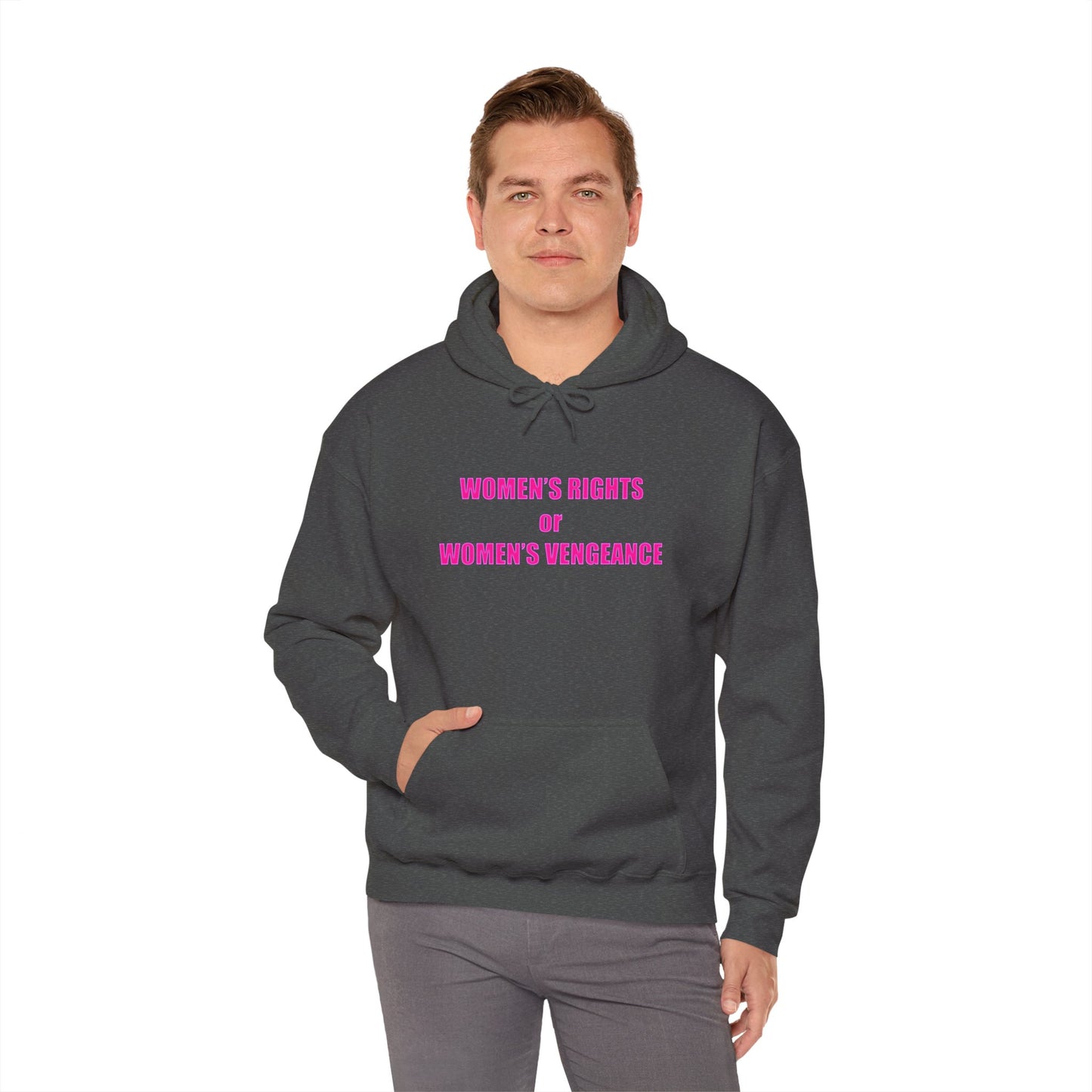 Pullover Hooded Sweatshirt - Women's Rights or Women's Vengeance Inspirational Protest Hoodie